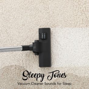 Sleepy Tones: Vacuum Cleaner Sounds For Sle album cover