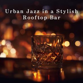Urban Jazz In A Stylish Rooftop Bar album cover