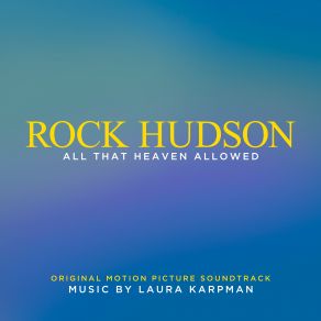 Rock Hudson: All That Heaven Allowed (Original Soundtrack) album cover