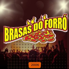 Brasas Do Forró - 2006 album cover
