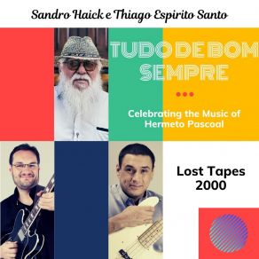 Tudo De Bom Sempre Celebrating The Music Of Hermeto Pascoal album cover