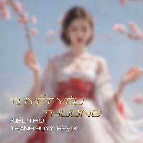 Tuyết Yêu Thương (Thanh Huyy Remix) album cover