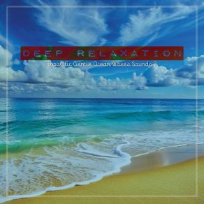 Deep Relaxation: Soporific Gentle Ocean Waves Sounds 2 album cover