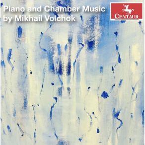 Piano And Chamber Music By Mikhail Volchok album cover