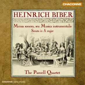 Biber - Mensa Sonora, Seu Musica Instrumentalis; Sonata In A Major - The Purcell Quartet album cover