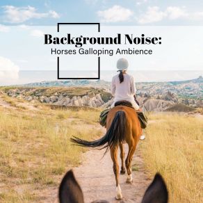 Background Noise: Horses Galloping Ambience album cover