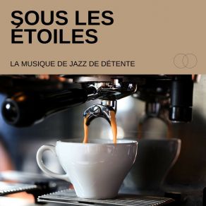 Sous Les Étoiles: Jazz De Café album cover