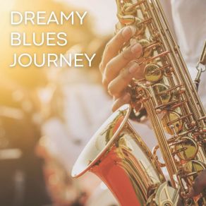 Dreamy Blues Journey: Dinner Jazz album cover