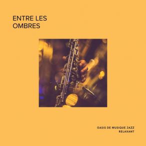 Entre Les Ombres: Jazz Relaxant album cover