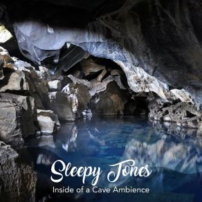 Sleepy Tones: Inside Of A Cave Ambience album cover