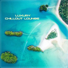 Luxury Chillout Lounge album cover