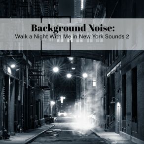 Background Noise: Walk A Night With Me In New York Sounds 2 album cover