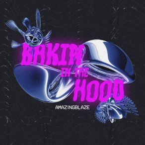Bakin In The Hood album cover