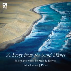 A Story From The Sand Dunes: Solo Piano Works By Melody Eötvös album cover