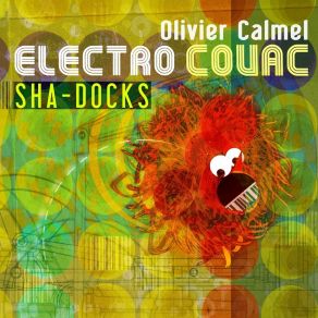 Olivier Calmel Electro Couac Quintet: Sha-Docks album cover