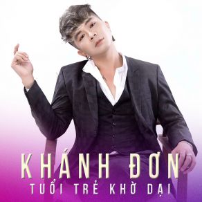Tuổi Trẻ Khờ Dại album cover