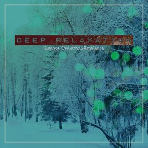 Deep Relaxation: Outdoor Christmas Ambience album cover