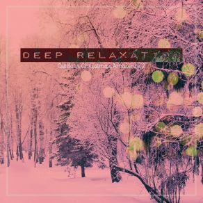 Deep Relaxation: Outdoor Christmas Ambience 2 album cover