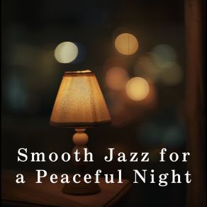 Smooth Jazz For A Peaceful Night album cover