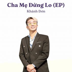 Cha Mẹ Đừng Lo album cover