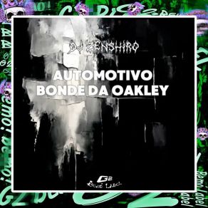 AUTOMOTIVO BONDE DA OAKLEY (Versions) album cover