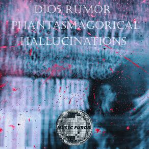 Phantasmagorical Hallucinations album cover