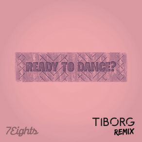 Ready To Dance? (Tiborg Remix) album cover