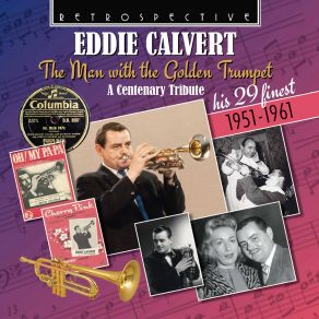 Eddie Calvert: The Man With The Golden Trumpet - A Centenary Tribute, His 29 Finest 1951-1961 album cover