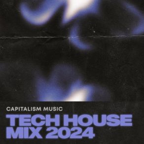 Capitalism Music Tech House Mix 2024 album cover