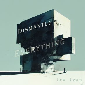 Dismantle Everything album cover