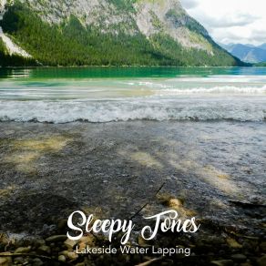 Sleepy Tones: Lakeside Water Lapping album cover