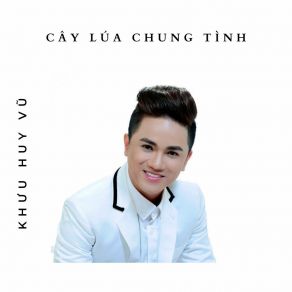 Cây Lúa Chung Tình album cover
