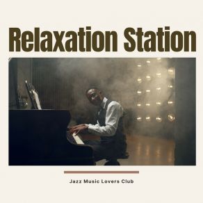 Relaxation Station: Relaxing Jazz Music album cover