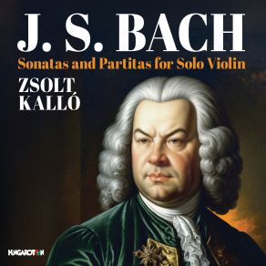 J. S. Bach: Sonatas And Partitas For Solo Violin album cover