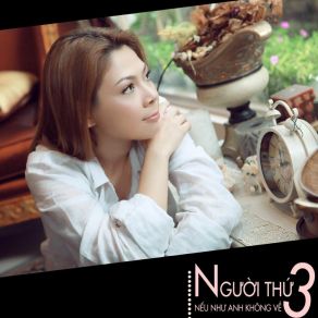 Người Thứ Ba, Nếu Như Anh Không Về album cover