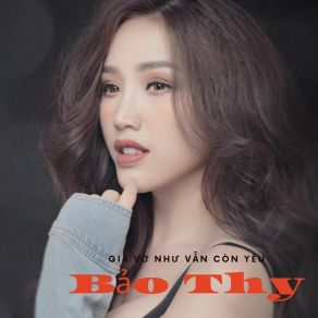 Giả Vờ Như Vẫn Còn Yêu album cover