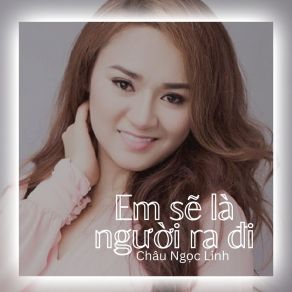 Em Sẽ Là Người Ra Đi album cover