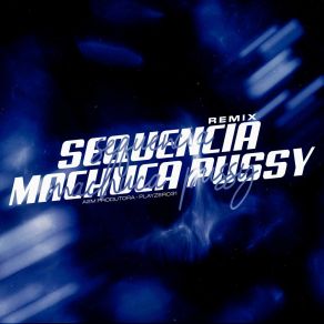 Remix Sequência Machuca Pussy album cover