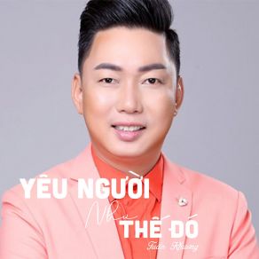 Yêu Người Như Thế Đó album cover