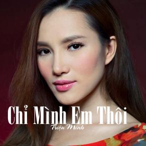 Chỉ Mình Em Thôi album cover