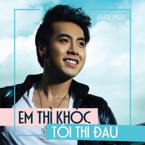 Em Thì Khóc Tôi Thì Đau album cover