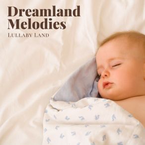 Dreamland Melodies: Baby Sleep Music album cover