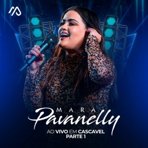 Mara Pavanelly Ao Vivo Em Cascavel, Pt. 1 album cover