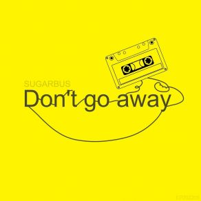 Don't Go Away album cover