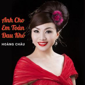 Anh Cho Em Toàn Đau Khổ album cover