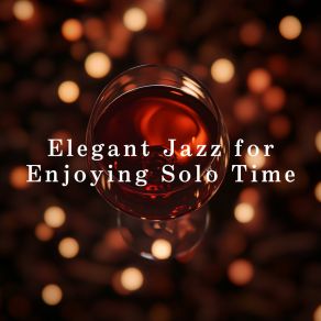 Elegant Jazz For Enjoying Solo Time album cover