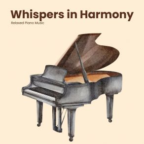 Whispers In Harmony: Calm Piano Music album cover
