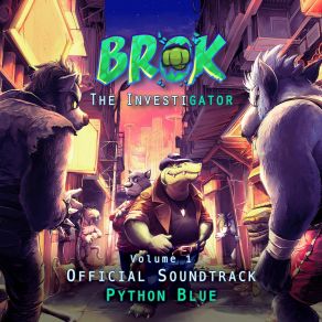 BROK The InvestiGator Official Soundtrack (CD1) album cover