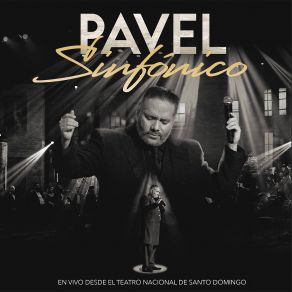 Pavel Sinfónico: En Vivo Desde El Teatro Nacional De Santo Domingo (En Vivo) album cover