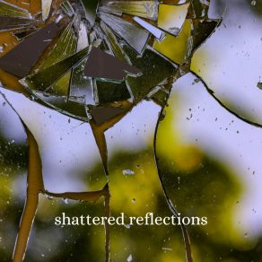 Shattered Reflections album cover